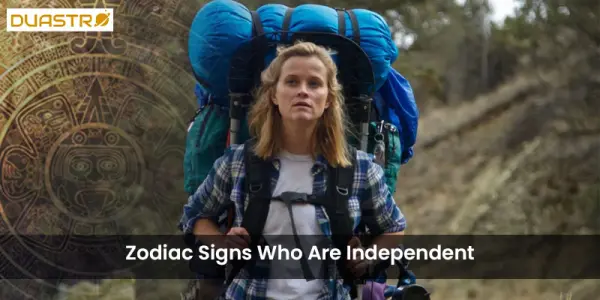 Zodiac Signs Who Are Independent